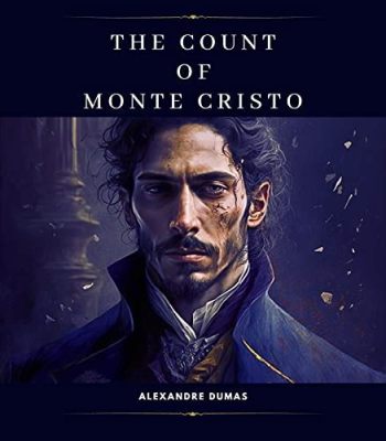 The Count of Monte Cristo - a Tale of Betrayal, Revenge and Hope for the Future!